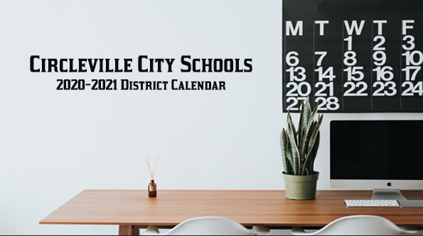 At the November meeting of the board of education, district representatives approved the 2020-2021 academic calendar for the district.  Calendar highlights include the following:  6th and 9th grade orientation - August 18th, 2020 First day of school for grades 1-12 - August 19th, 2020 Pumpkin Show break - October 21st-23rd, 2020 Holiday Break - December 21st, 2020 -January 1st, 2021 Spring Break - March 31st-April 5th, 2021 Last day of school - May 28th, 2021 Graduation for the Class of 2021 - May 28th at 7 p.m. To see the calendar in full and to line up your child's school schedule, click the link below to download and save the 2020-2021 Circleville City Schools District Calendar. For individual events and all things Circleville City Schools visit CirclevilleCitySchools.org and follow us on Twitter and Facebook.  DOWNLOAD CALENDAR
