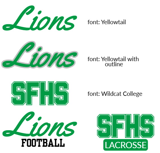The word Lions in Yellowtail font and Yellowtail with outline. SFHS in Wildcat College font. Lions in Yellowtail with Football below it in Wildcat College, SFHS in Wildcat College with Lacrosse in Lato below it