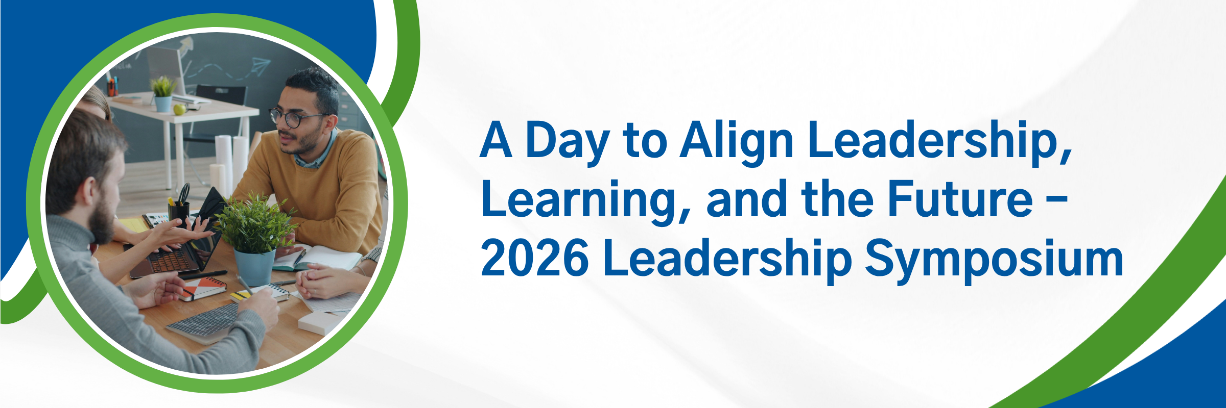 A Day to Align Leadership, Learning, and the Future — 2026 Leadership Symposium