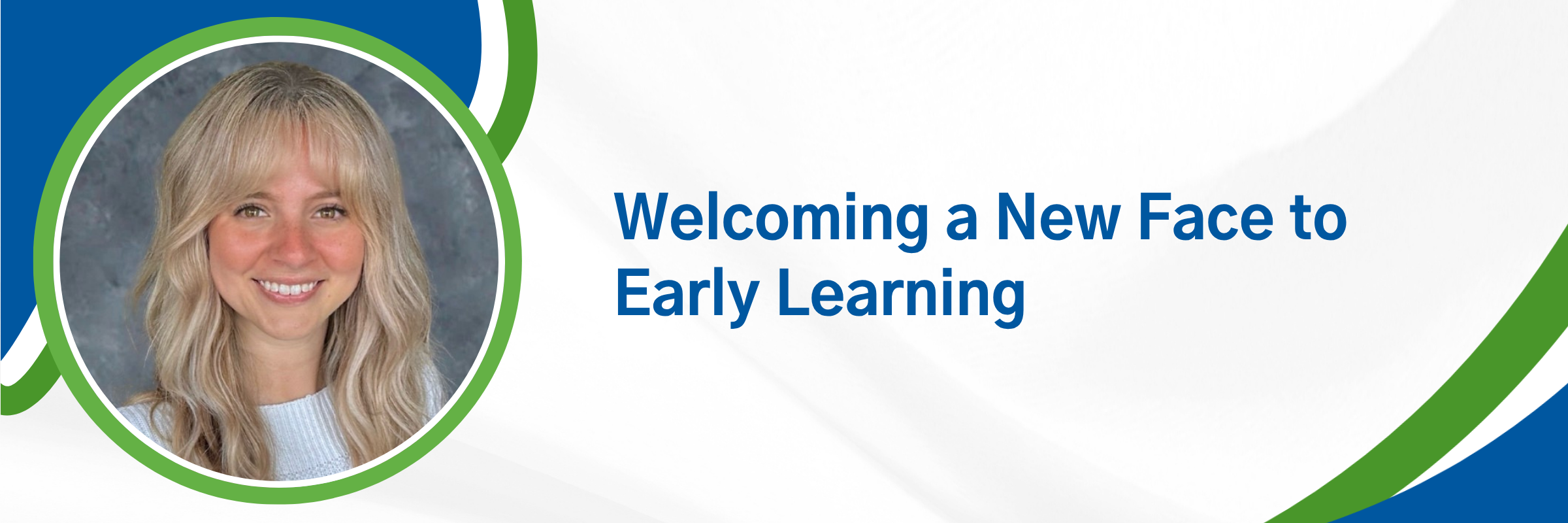 Welcoming a New Face to Early Learning