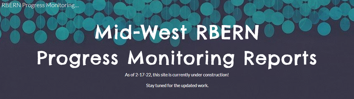 Mid-West RBERN Progress Monitoring Reports