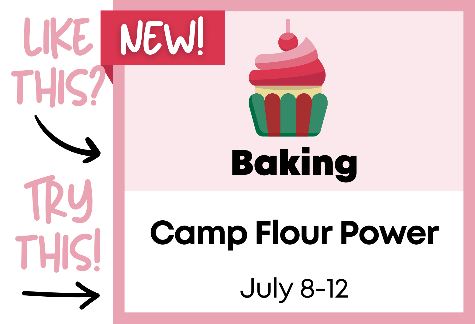Camp Flour Power, July 8-12