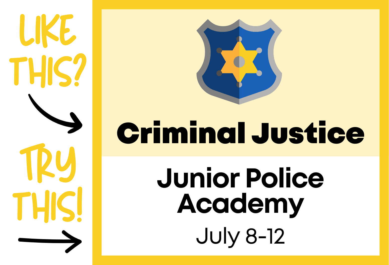 Junior Police Academy, July 8-12